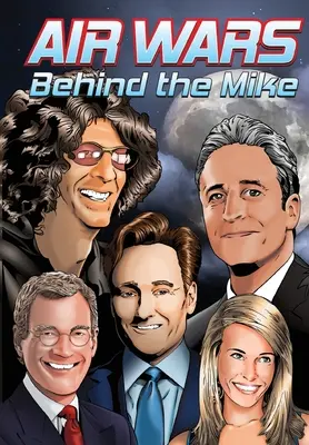 Orbit: Air Wars: Hinter dem Mikrofon: Howard Stern, David Letterman, Chelsea Handler, Conan O'Brien und Jon Stewart - Orbit: Air Wars: Behind the Mike: Howard Stern, David Letterman, Chelsea Handler, Conan O'Brien and Jon Stewart