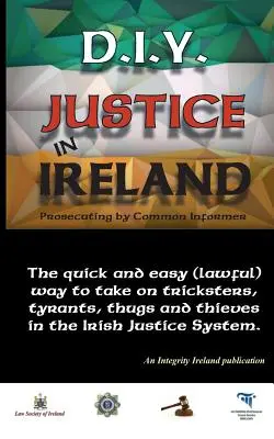 D.I.Y.-Justiz in Irland - Strafverfolgung durch Informanten - D.I.Y. Justice in Ireland - Prosecuting by Common Informer