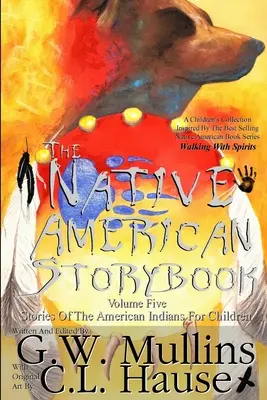 Das Geschichtenbuch der amerikanischen Ureinwohner Band fünf Geschichten der amerikanischen Indianer für Kinder - The Native American Story Book Volume Five Stories of the American Indians for Children
