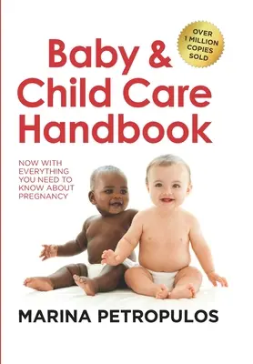 Handbuch der Baby- und Kinderbetreuung: Jetzt mit allem, was Sie über Schwangerschaft wissen müssen - Baby & Child Care Handbook: Now with Everything You Need to Know about Pregnancy