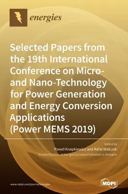 Ausgewählte Beiträge der 19. Internationalen Konferenz über Mikro- und Nanotechnologie für Stromerzeugungs- und Energieumwandlungsanwendungen (Power ME - Selected Papers from the 19th International Conference on Micro- and Nano-Technology for Power Generation and Energy Conversion Applications (Power ME