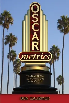 Oscarmetrics: Die Mathematik hinter der größten Nacht in Hollywood - Oscarmetrics: The Math Behind the Biggest Night in Hollywood