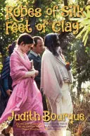 Gewänder aus Seide Füße aus Lehm: Die wahre Geschichte einer Liebesbeziehung zu Maharishi Mahesh Yogi, dem TM-Guru der Beatles - Robes of Silk Feet of Clay: The True Story of a Love Affair with Maharishi Mahesh Yogi the Beatles TM Guru