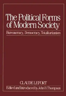 Die politischen Formen der modernen Gesellschaft: Bürokratie, Demokratie, Totalitarismus - The Political Forms of Modern Society: Bureaucracy, Democracy, Totalitarianism