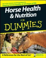 Pferdegesundheit und Ernährung für Dummies - Horse Health and Nutrition for Dummies