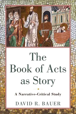 Die Apostelgeschichte als Geschichte - Book of Acts as Story