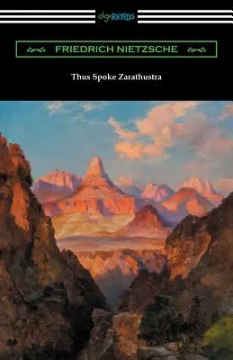 Also sprach Zarathustra (Übersetzt von Thomas Common mit Einleitungen von Willard Huntington Wright und Elizabeth Forster-Nietzsche und Anmerkungen von Antho - Thus Spoke Zarathustra (Translated by Thomas Common with Introductions by Willard Huntington Wright and Elizabeth Forster-Nietzsche and Notes by Antho