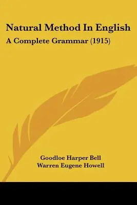 Natürliche Methode in Englisch: Eine vollständige Grammatik (1915) - Natural Method In English: A Complete Grammar (1915)