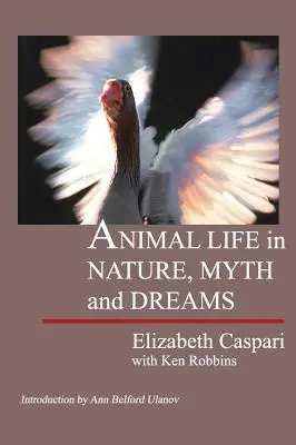 Tierleben in Natur, Mythos und Träumen - Animal Life in Nature, Myth and Dreams