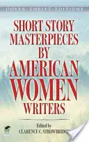 Kurzgeschichten-Meisterwerke amerikanischer Schriftstellerinnen - Short Story Masterpieces by American Women Writers
