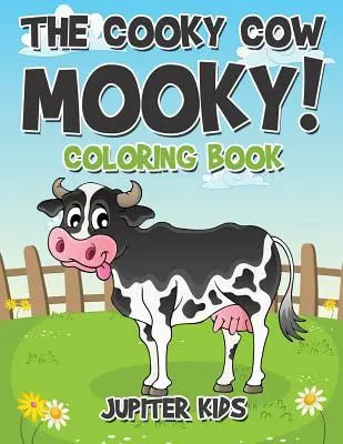 Die kochende Kuh Mooky! Malbuch - The Cooky Cow Mooky! Coloring Book