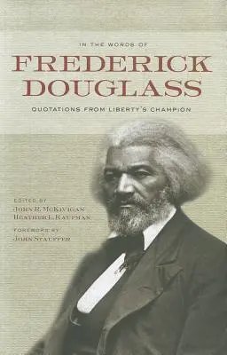 Mit den Worten von Frederick Douglass: Zitate von Liberty's Champion - In the Words of Frederick Douglass: Quotations from Liberty's Champion