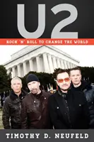 U2: Rock 'n' Roll, um die Welt zu verändern - U2: Rock 'n' Roll to Change the World