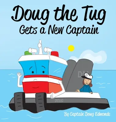 Doug, der Schlepper, bekommt einen neuen Kapitän - Doug the Tug Gets a New Captain