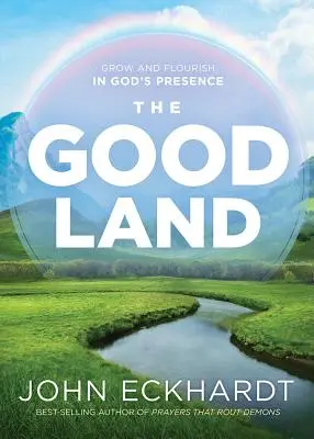 Das gute Land: Wachsen und Gedeihen in Gottes Gegenwart - The Good Land: Grow and Flourish in God's Presence