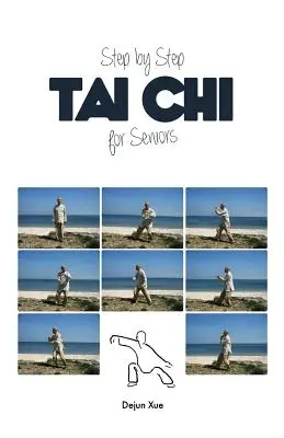 Tai Chi für Senioren, Schritt für Schritt: In voller Farbe - Tai Chi for Seniors, Step by Step: In Full Color