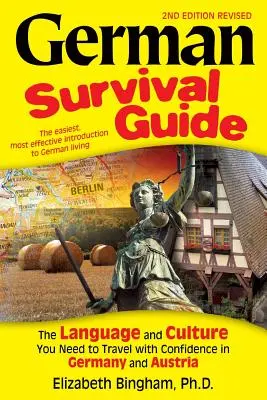 Deutscher Überlebensführer: Die Sprache und Kultur, die Sie brauchen, um sich in Deutschland und Österreich sicher zu bewegen - German Survival Guide: The Language and Culture You Need to Travel with Confidence in Germany and Austria
