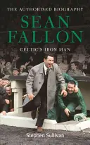 Sean Fallon: Der eiserne Mann der Kelten - Sean Fallon: Celtic's Iron Man