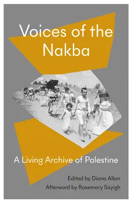 Die Stimmen der Nakba: Eine lebendige Geschichte Palästinas - Voices of the Nakba: A Living History of Palestine