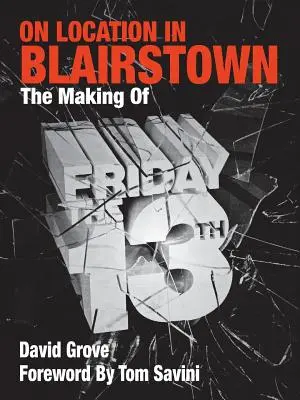 Vor Ort in Blairstown: Die Entstehung von Freitag der 13. - On Location in Blairstown: The Making of Friday the 13th