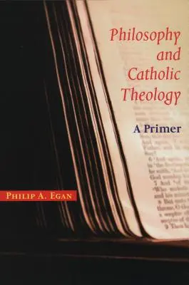 Philosophie und katholische Theologie: Eine Fibel - Philosophy and Catholic Theology: A Primer