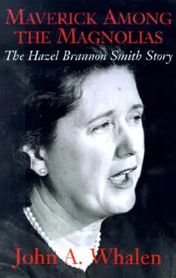 Maverick Among the Magnolias: Die Geschichte von Hazel Brannon Smith - Maverick Among the Magnolias: The Hazel Brannon Smith Story