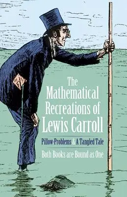 Die mathematischen Rekreationen von Lewis Carroll: Kissenprobleme und ein verworrenes Märchen - The Mathematical Recreations of Lewis Carroll: Pillow Problems and a Tangled Tale