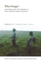 Why Forage?: Jäger und Sammler im einundzwanzigsten Jahrhundert - Why Forage?: Hunters and Gatherers in the Twenty-First Century