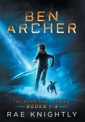 Ben Archer (Die Alien-Skill-Reihe, Buch 1-3) - Ben Archer (The Alien Skill Series, Books 1-3)