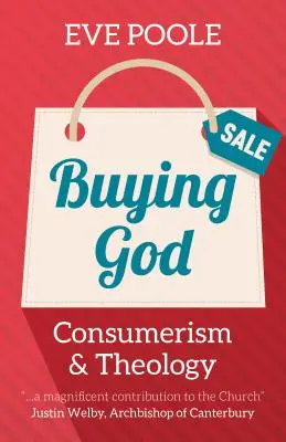 Gott kaufen: Konsumismus und Theologie - Buying God: Consumerism and Theology