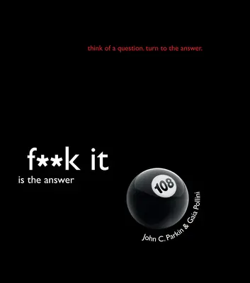 F**k It ist die Antwort - F**k It Is the Answer