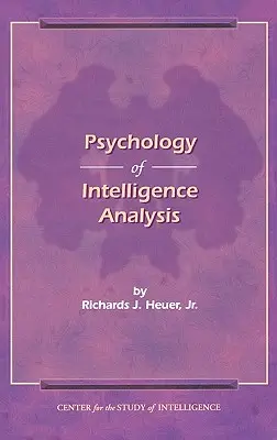 Die Psychologie der Geheimdienstanalyse - The Psychology of Intelligence Analysis