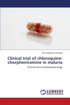Klinische Prüfung von Chloroquin-Chorpheniramin bei Malaria - Clinical Trial of Chloroquine-Chorpheniramine in Malaria