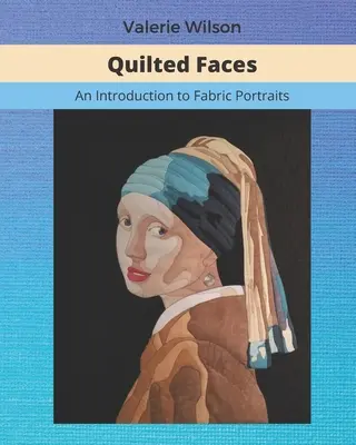 Gequiltete Gesichter: Eine Einführung in Stoffporträts - Quilted Faces: An Introduction to Fabric Portraits