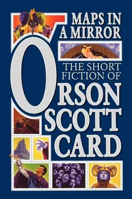 Karten in einem Spiegel: Die Kurzgeschichten von Orson Scott Card - Maps in a Mirror: The Short Fiction of Orson Scott Card