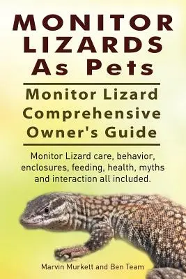 Warane als Haustiere. Monitor Eidechse Umfassende Anleitung für den Besitzer. Pflege, Verhalten, Haltung, Fütterung, Gesundheit, Mythen und Interaktion von Waranechsen - Monitor Lizards As Pets. Monitor Lizard Comprehensive Owner's Guide. Monitor Lizard care, behavior, enclosures, feeding, health, myths and interaction