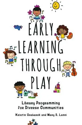 Frühes Lernen durch Spielen: Bibliotheksprogramme für vielfältige Gemeinschaften - Early Learning Through Play: Library Programming for Diverse Communities