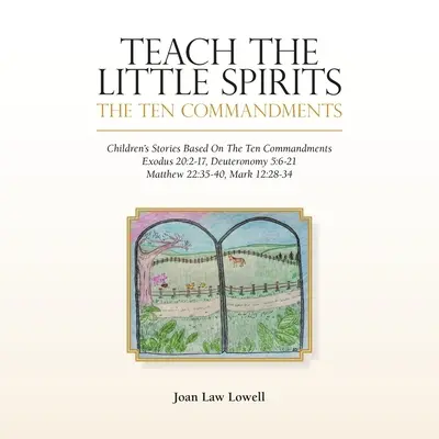 Unterrichte die kleinen Geister: Die zehn Gebote - Teach the Little Spirits: The Ten Commandments