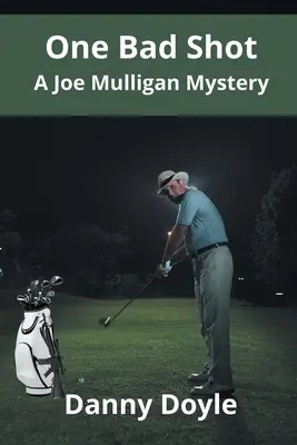 Ein schlechter Schuss - Ein Joe-Mulligan-Krimi - One Bad Shot - A Joe Mulligan Mystery