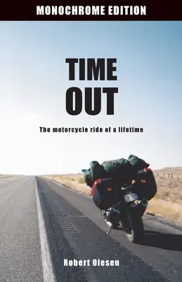 Time Out - Monochrome Ausgabe: Die Motorradfahrt deines Lebens - Time Out - Monochrome Edition: The motorcycle ride of a lifetime