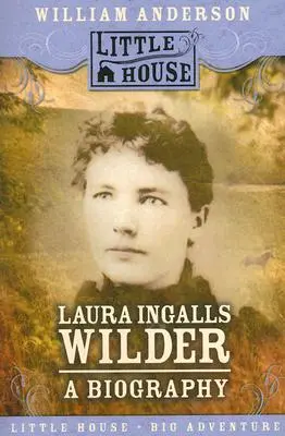 Laura Ingalls Wilder: Eine Biographie - Laura Ingalls Wilder: A Biography