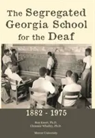 Die getrennte Schule für Gehörlose in Georgia: 1882-1975 - The Segregated Georgia School for the Deaf: 1882-1975