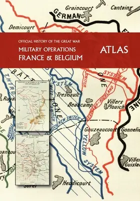 DIE OFFIZIELLE GESCHICHTE DES GROSSEN KRIEGES Frankreich und Belgien ATLAS - THE OFFICIAL HISTORY OF THE GREAT WAR France and Belgium ATLAS