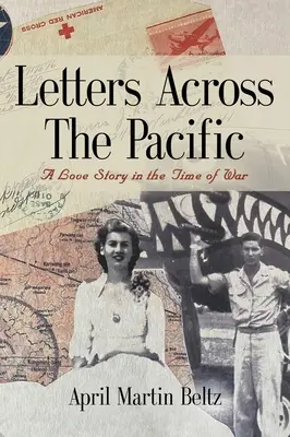Briefe über den Pazifik: Eine Liebesgeschichte in der Zeit des Krieges - Letters Across The Pacific: A Love Story In The Time Of War
