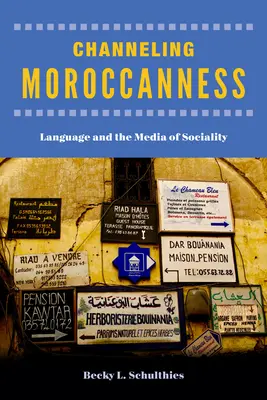 Das Marokkanische kanalisieren: Sprache und die Medien der Sozialität - Channeling Moroccanness: Language and the Media of Sociality