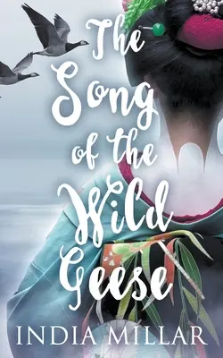 Das Lied der Wildgänse: Ein historischer Liebesroman - The Song of the Wild Geese: A Historical Romance Novel