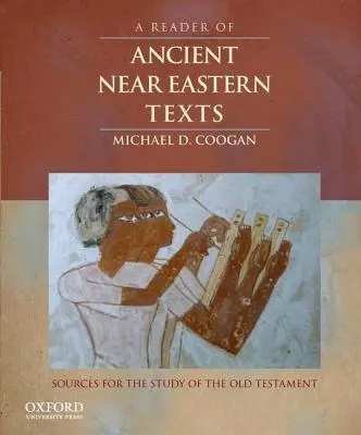 Reader of Ancient Near Eastern Texts: Quellen für das Studium des Alten Testaments - Reader of Ancient Near Eastern Texts: Sources for the Study of the Old Testament
