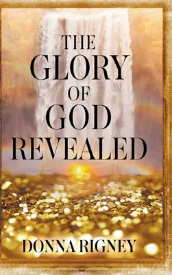 Die enthüllte Herrlichkeit Gottes - The Glory of God Revealed