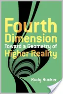 Die vierte Dimension: Auf dem Weg zu einer Geometrie der höheren Wirklichkeit - The Fourth Dimension: Toward a Geometry of Higher Reality