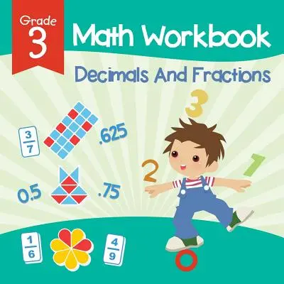 Mathe-Arbeitsheft Klasse 3: Dezimalzahlen und Brüche (Mathebücher) - Grade 3 Math Workbook: Decimals And Fractions (Math Books)